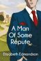 [A Very English Mystery 01] • A Man of Some Repute